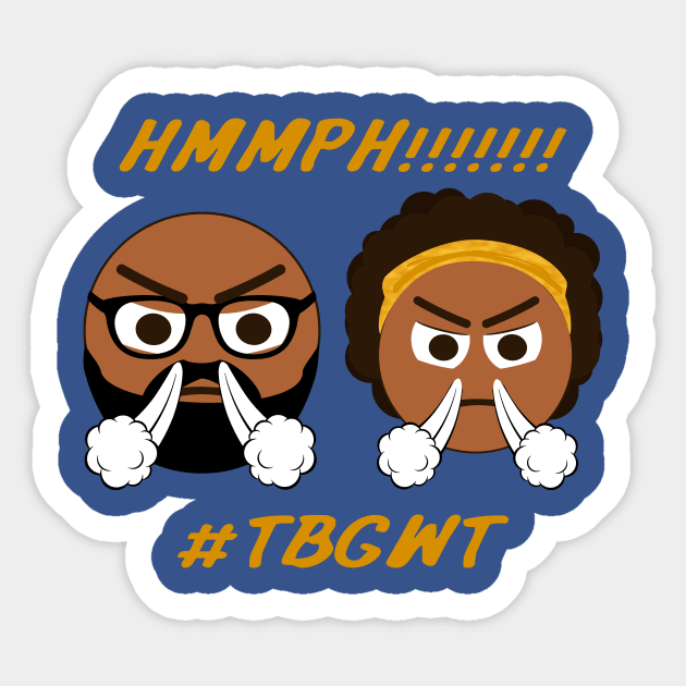 TBGWT Hmmph! 1 Sticker by The Black Guy Who Tips Podcast